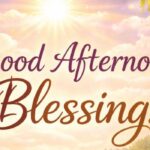 Good Afternoon Blessing
